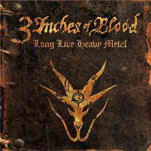 3 Inches Of Blood - Long Live Heavy Metal