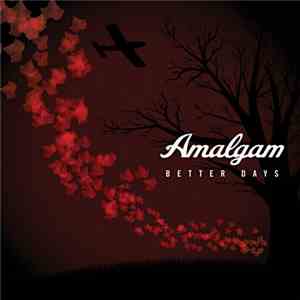 Amalgam - Better Days