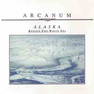 Arcanum - Alaska (Behind The White Sea)