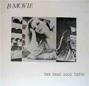 B-Movie - The Dead Good Tapes