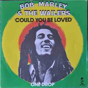 Bob Marley & The Wailers - Could You Be Loved / One Drop