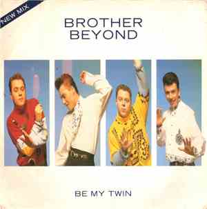 Brother Beyond - Be My Twin