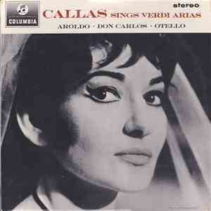 Callas - Callas Sings Verdi Arias Aroldo • Don Carlo • Otello