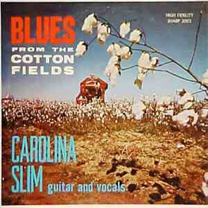 Carolina Slim - Blues From The Cotton Fields
