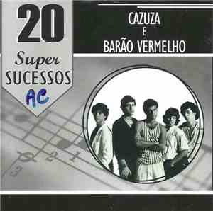 Cazuza E Barão Vermelho - 20 Super Sucessos