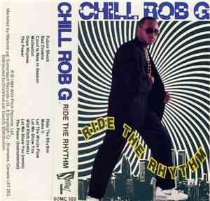 Chill Rob G - Ride The Rhythm