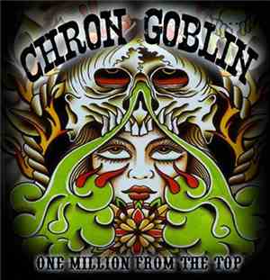Chron Goblin - One Million From The Top