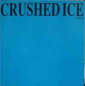Crushed Ice - Crushed Ice Vol I