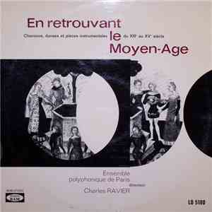 Ensemble Polyphonique De Paris, Charles Ravier - En Retrouvant Le Moyen-Âge