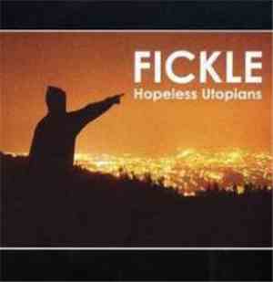 Fickle  - Hopeless Utopians