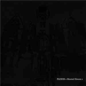 Fluxus - Mental Illness