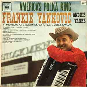 Frankie Yankovic And His Yanks - America's Polka King