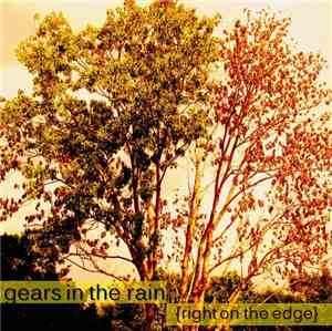 Gears In The Rain - Right On The Edge