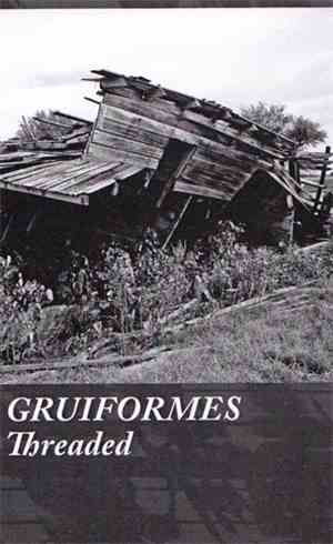 Gruiformes - Threaded