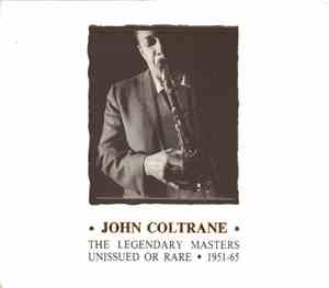 John Coltrane - The Legendary Masters Unissued Or Rare 1951-65