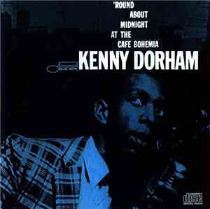 Kenny Dorham - The Complete 'Round About Midnight At The Cafe Bohemia