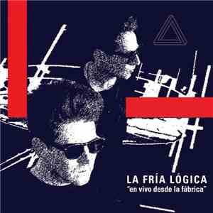La Fría Lógica - En Vivo Desde La Fábrica