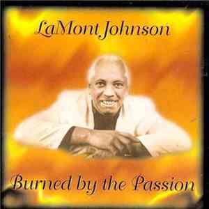 LaMont Johnson  - Burned By The Passion