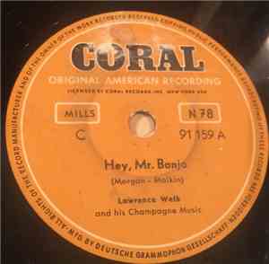 Lawrence Welk And His Champagne Music - Hey, Mr. Banjo / Love Me Or Leave M ...