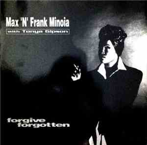 Max 'N' Frank Minoia with Tonya Gipson - Forgive Forgotten