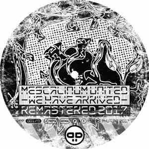 Mescalinum United - We Have Arrived (Remastered 2017)