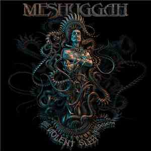 Meshuggah - The Violent Sleep Of Reason