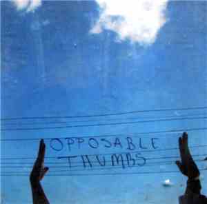 Opposable Thumbs  - Growin' Up / Lazer Pen Microphone / Off The Hook
