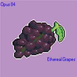 Opus 84 - Ethereal Grapes EP