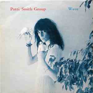 Patti Smith Group - Wave