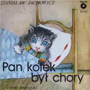 Stanisław Jachowicz - Pan Kotek Był Chory I Inne Wierszyki