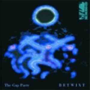 The Gap Party - Betwixt