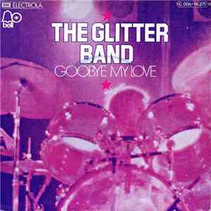 The Glitter Band - Goodbye My Love