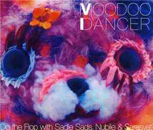 Various - Moodoo Dancer - Do The Flop With Sadie Sads, Nubile & Sarasvati