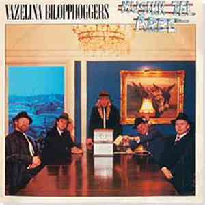 Vazelina Bilopphøggers - Musikk Tel Arbe'