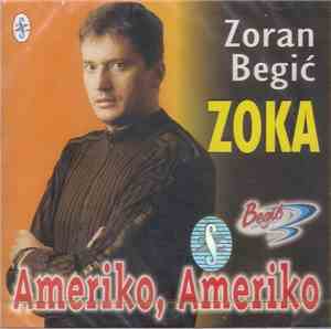 Zoran Begić Zoka - Ameriko, Ameriko