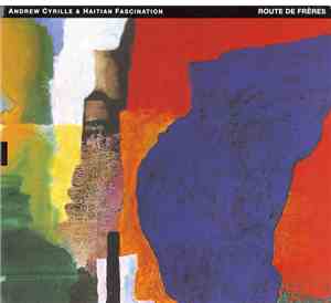 Andrew Cyrille & Haitian Fascination - Route De Frères