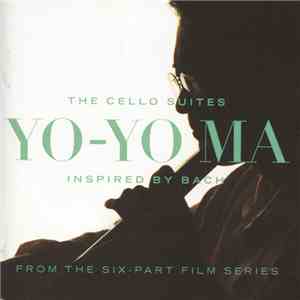 Bach - Yo-Yo Ma - The Cello Suites - Inspired By Bach