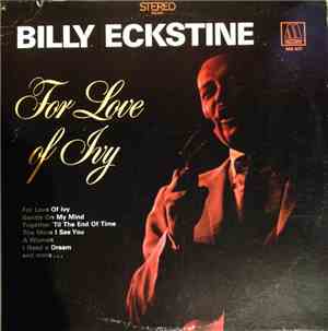 Billy Eckstine - For Love Of Ivy