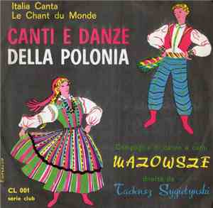Compagnia Di Danze E Canti Mazowsze Diretta Da Tadeusz Sygietynski - Canti  ...