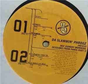 Da Slammin' Phrogz - Dee Sunday Morning Session From Paris Part II