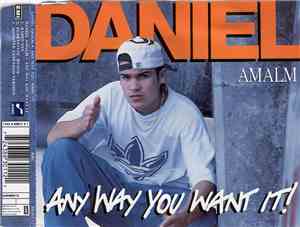 Daniel Amalm - Any Way You Want It!
