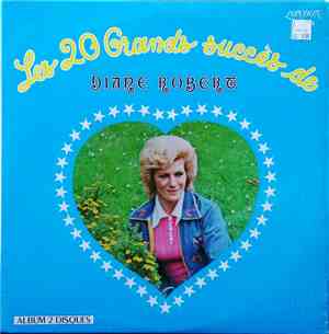 Diane Robert - Les 20 Grands Succès De Diane Robert