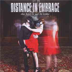 Distance In Embrace - The Best Is Yet To Come