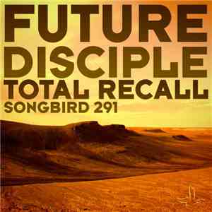 Future Disciple - Total Recall