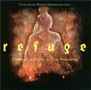 Gabrielle Roth & The Mirrors Featuring Boris Grebenshikov - Refuge