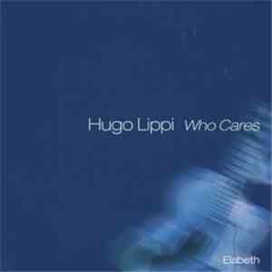 Hugo Lippi - Who Cares