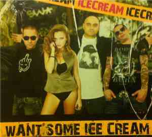 Ice Cream - Want Some Ice Cream