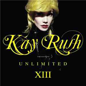 Kay Rush - Unlimited XIII