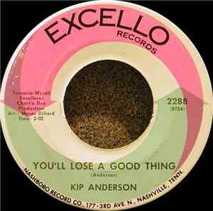Kip Anderson - You'll Lose A Good Thing