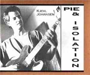 Kjehl Johansen - Pie & Isolation